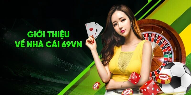 Giới thiệu đôi chút về nhà cái 69VN