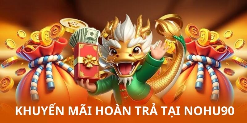 hoàn trả nohu90