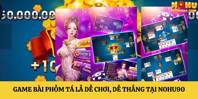 Thuật ngữ và luật chơi phỏm tá lả rất dễ hiểu